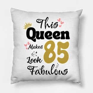 This Queen Makes 85 Look Fabulous 85Th Birthday Pillow