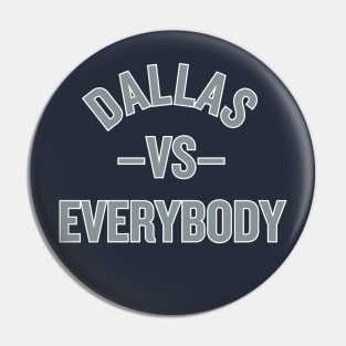 Dallas vs. Everybody! Pin