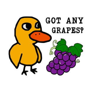 Got Any Grapes Duck Song T-Shirt