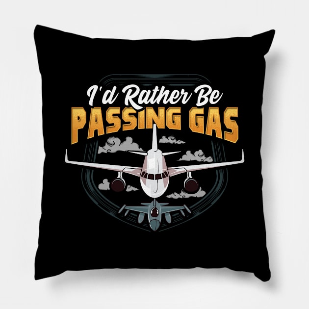 Funny I'd Rather Be Passing Gas Airplane Pilot Pun Pillow by theperfectpresents