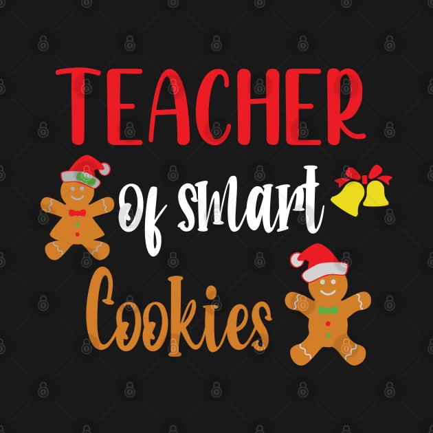 Teacher Of Smart Cookies - Funny Teaching Smart Cookies Gift - Cute Cookies School Christmas by WassilArt