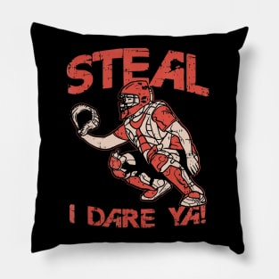 Baseball Catcher Shirt Steal I Dare Ya Pillow