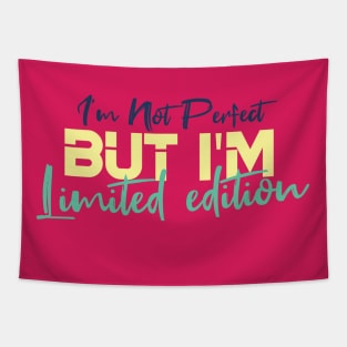 I'm Not Perfect But I'm Limited Edition Tapestry