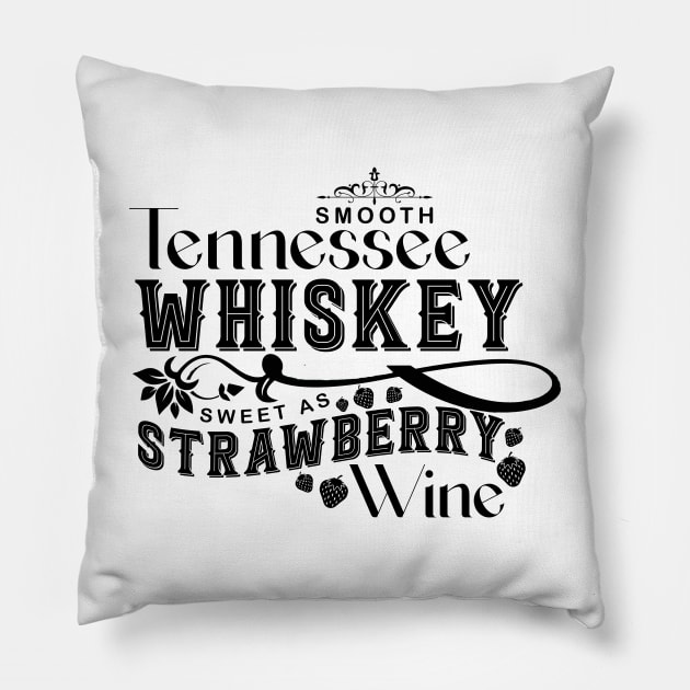 Smooth Tennessee Whiskey Sweet As Strawberry Wine Pillow by AnnetteNortonDesign