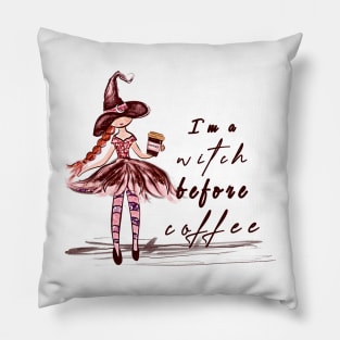 I'm a Witch before Coffee Pillow