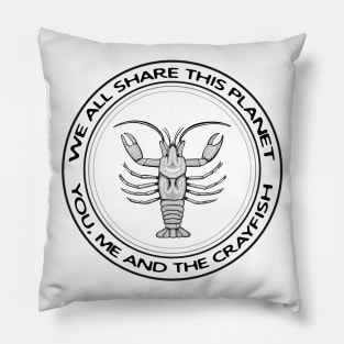 Crayfish - We All Share This Planet - animal design - on white Pillow