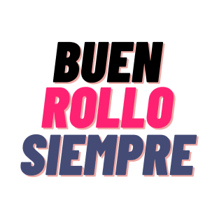 Buen Rollo Siempre Good Vibes T-Shirt