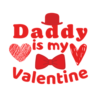 Daddy is my Valentine T-Shirt