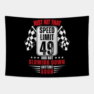 49th Birthday Speed Limit Sign 49 Years Old Funny Racing Tapestry