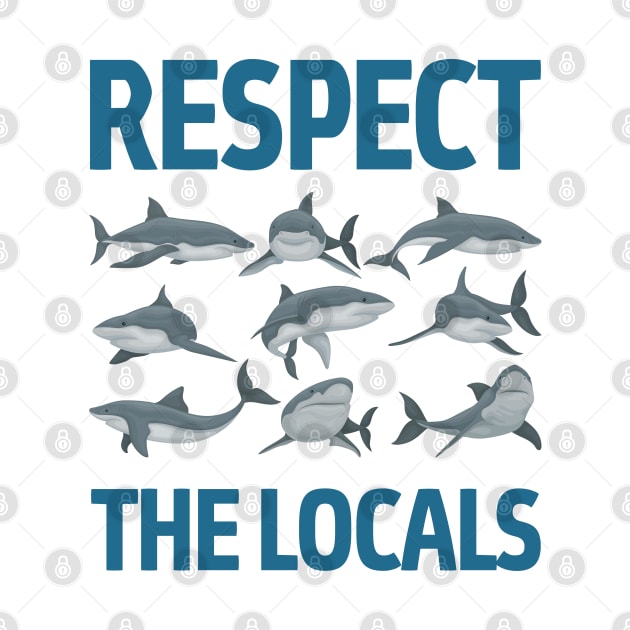 Respect The Locals - Save the Sharks - Surf Lovers by EddieBalevo