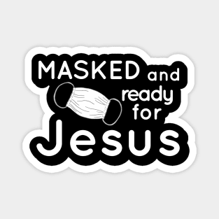 Masked and Ready for Jesus Funny Christian Gift Idea Magnet