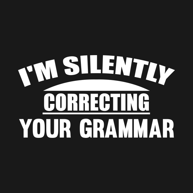I'm Silently Correcting Your Grammar by Lasso Print