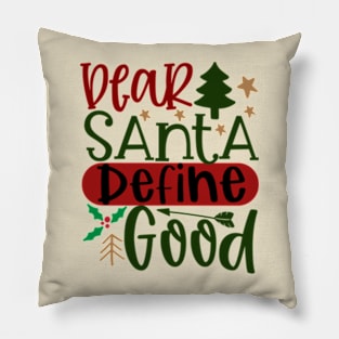 Dear Santa Define Good Pillow