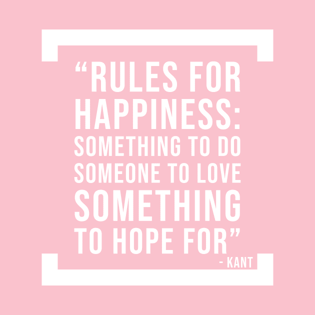 Rules for Happiness - Philosophy motivational quote by Room Thirty Four