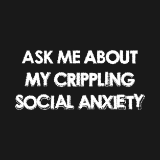 Social Anxiety Pun T-Shirt