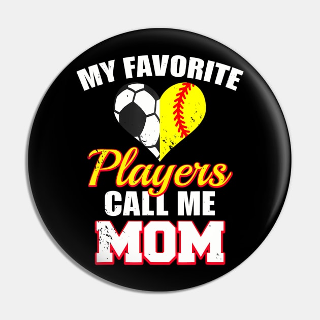 My Favorite Players Call Me Mom Funny Softball Soccer Mom Pin by mccloysitarh