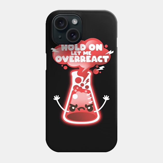 Overreaction Phone Case by NemiMakeit