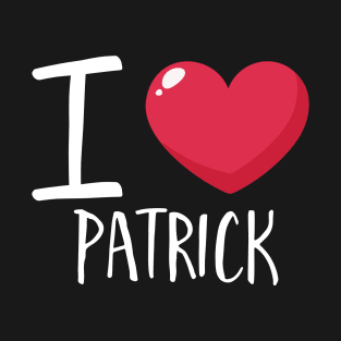 I Love Patrick T-Shirt