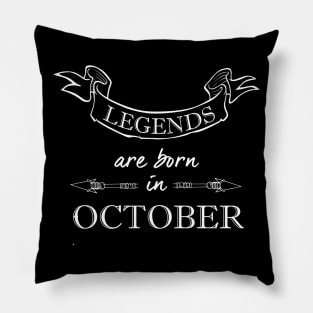 Legends are Born in October Pillow