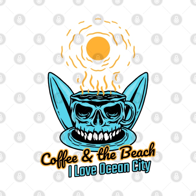 Coffee and The Beach I love Ocean City Maryland by Joaddo