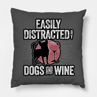 Easily Distracted by Dogs and Wine Pillow