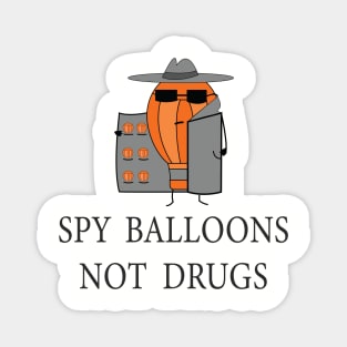 spy balloons not drugs -spy balloon memes- Magnet