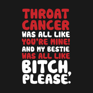 Throat Cancer My Bestie Best Friend Support Quote T-Shirt