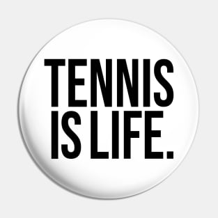 Tennis Is Life Sports Design by CoVA Tennis Pin