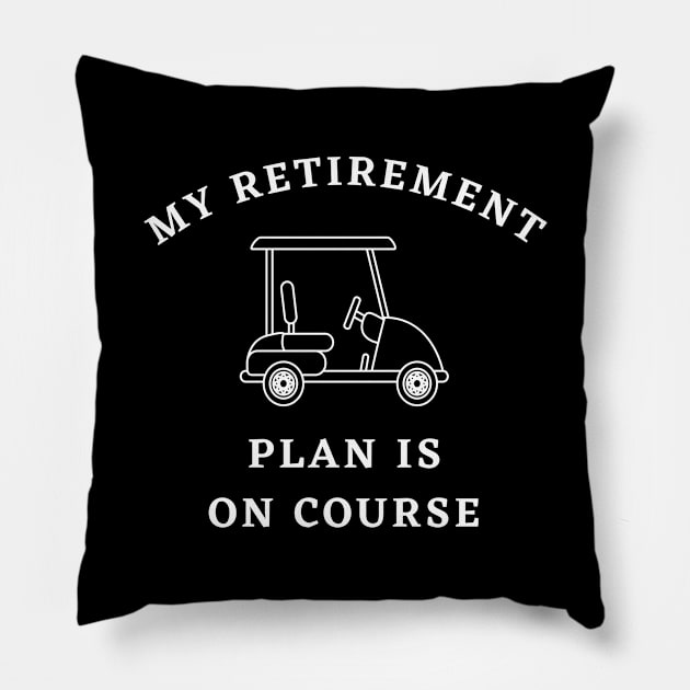 My Retirement Plan Is On Course Funny Golf Pillow by Lasso Print