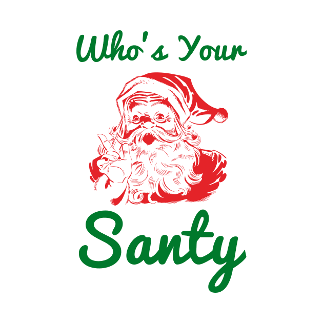 Who’s your Santy Funny Christmas Design - Red, Green by HighBrowDesigns