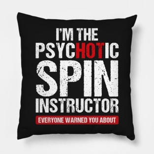 I am the psychotic spin instructor Pillow