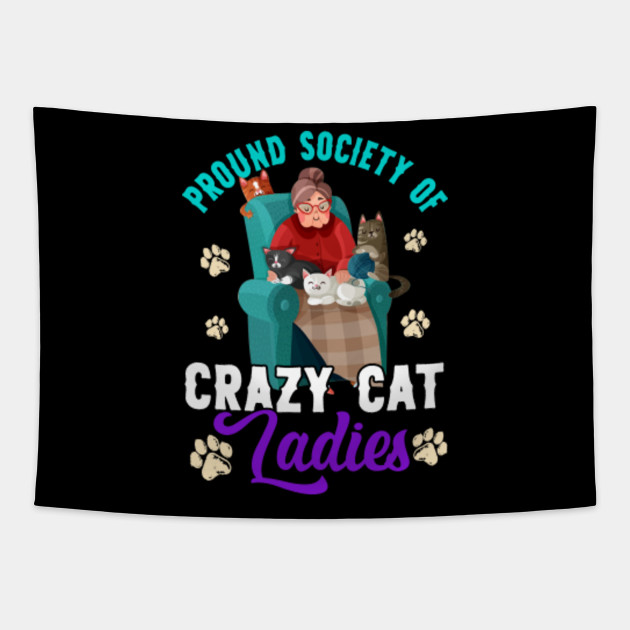 Proud Society Of Crazy Cat Ladies Cat Tapestry Teepublic