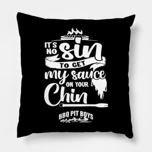 It's No Sin To Get My Sauce On Your Chin Bbq Pit Boys White Pillow