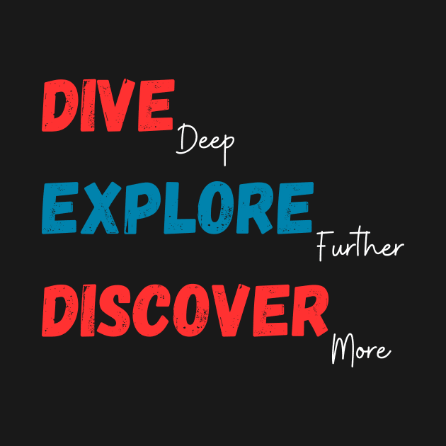 Dive deep - Explore further - Discover more | Scuba diving by Punderful Adventures