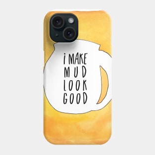 Pottery mud joke Phone Case