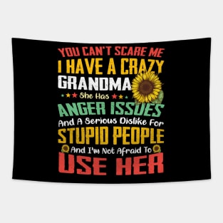 You Can't Scare Me I Have A Crazy Grandma Sunflower Tapestry