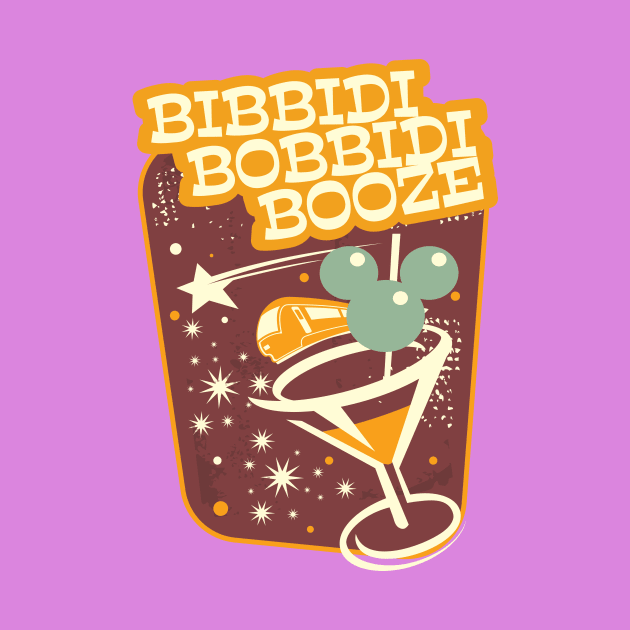 Bibbidi Bobbidy Booze by EnchantedTikiTees