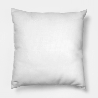 I just want to drink beer and hang with my dachshund Pillow