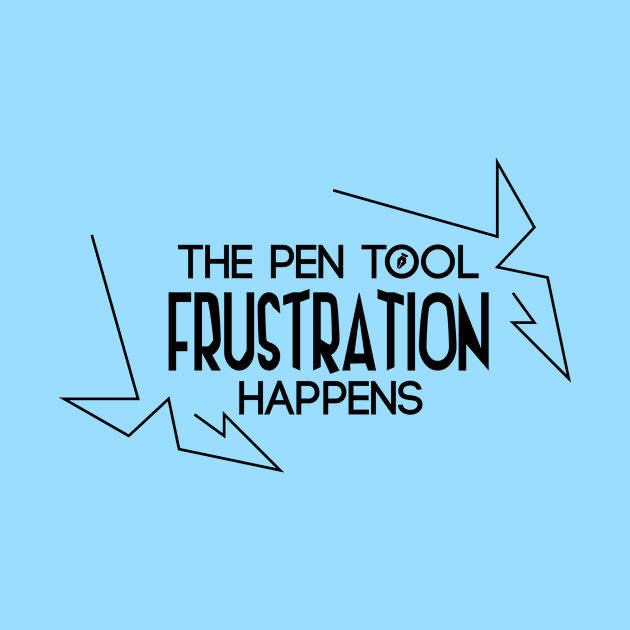 Pentool: Frustration Happens by vphsgraphics