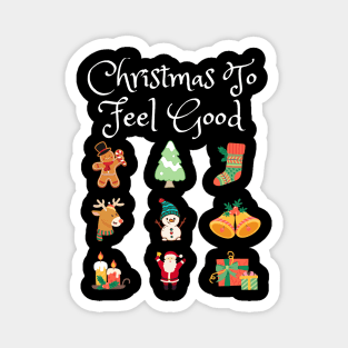 Christmas To Feel Good Magnet