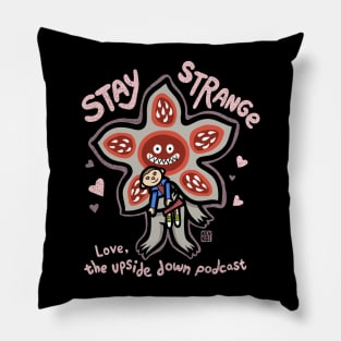 The Upside Down Podcast STAY STRANGE Pillow