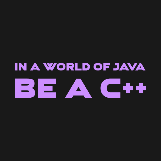 In a World of Java Be a C++ Programming by Furious Designs