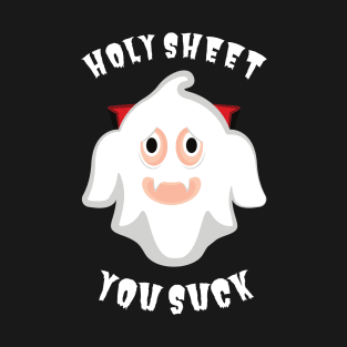 Holy Sheet You Suck Ghost Halloween Pun T-Shirt