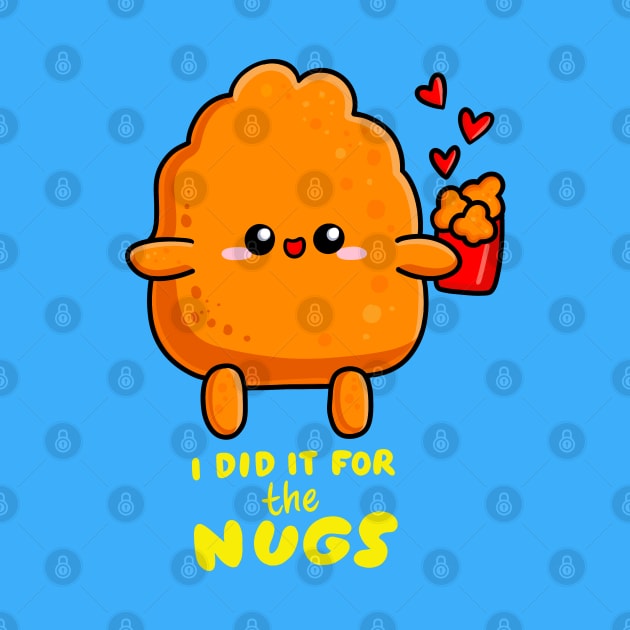 I Did It For The Nugs by Space Truck