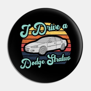 I Drive a Dodge Stratus Pin