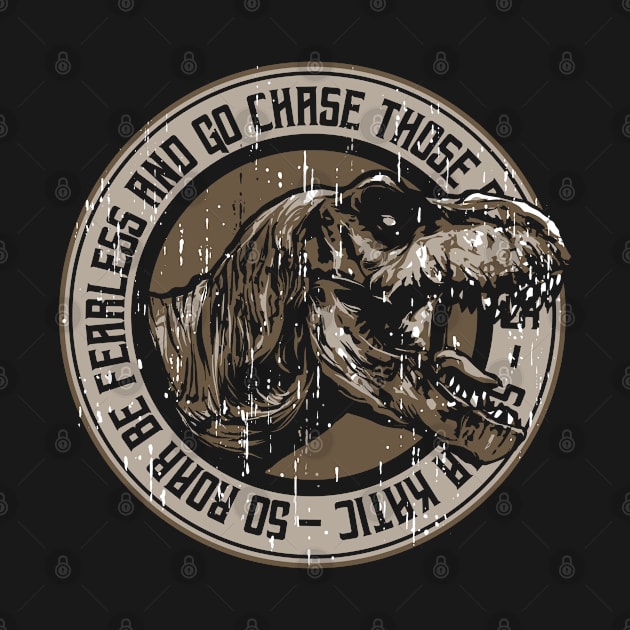 T-Rex Series: So, Roar. Be Fearless and Go Chase by Jarecrow 