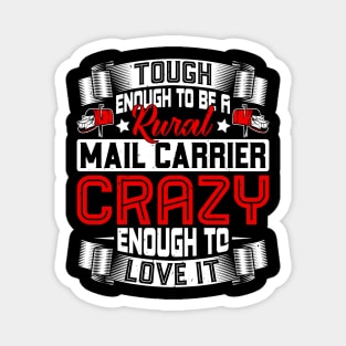 Crazy Enough to Love It - Rural Mail Carrier Mailman Postman Magnet