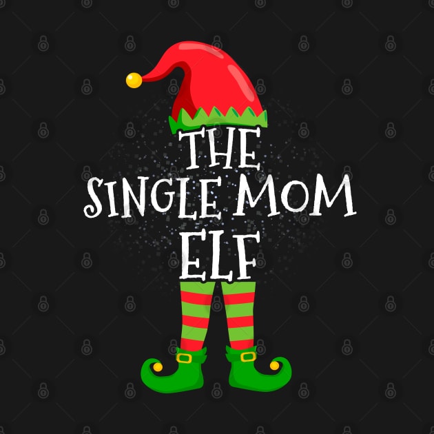 Single Mom Elf Family Matching Christmas Group Funny Gift by silvercoin