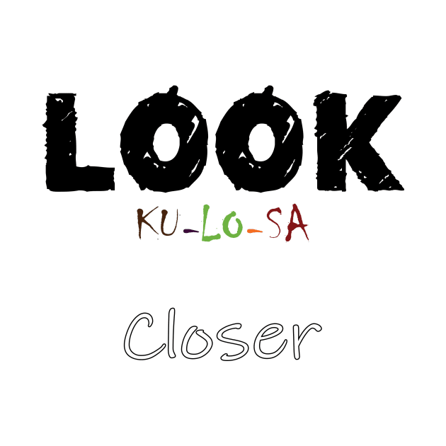 Look Closer (Ku-lo-sa) by Numanatit