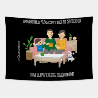 Family Staycation Funny vacation 2020 in living room #quarantine Tapestry